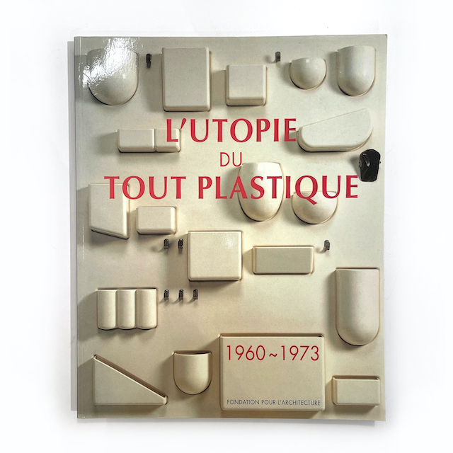 L'Utopie du Tout Plastique, 1960-1973プロダクトアート